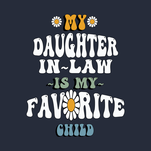 My Daughter In Law Is My Favorite Child by tamdevo1