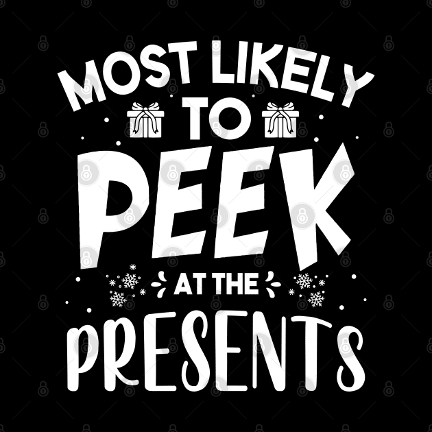 Most Likely To Peek At The Presents Funny Christmas Gift by norhan2000