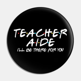 Teacher Aide  There for You Back to School Pin