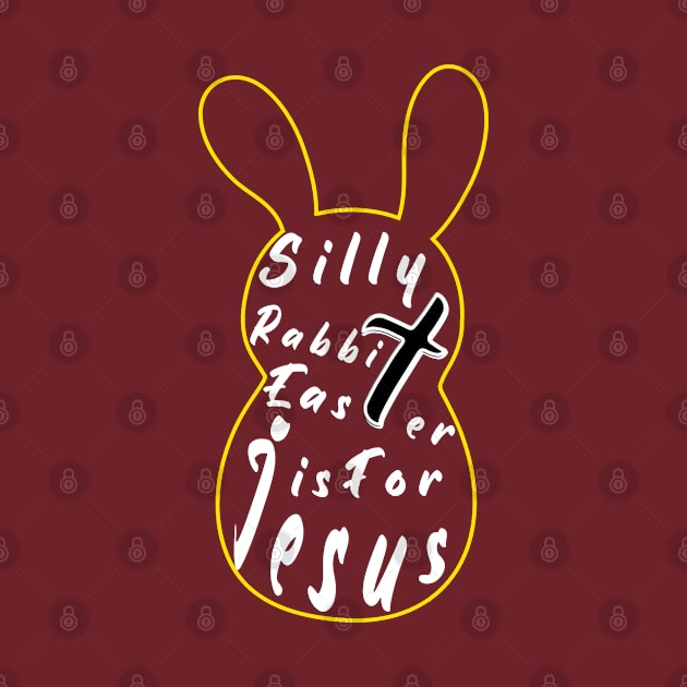 Silly Rabbit Easter is for Jesus, happy easter day funny gift, easter bunny by artspot