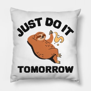 Just do it tomorrow funny sloth design Pillow