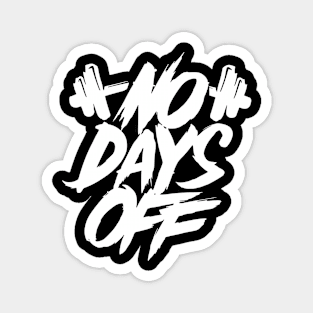 No Days Off | T Shirt Design Magnet