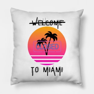 Spring Breakers (Not) Welcome to Miami! Pillow