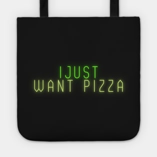 I Just Want Pizza Tote