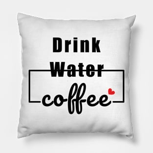 Drink Coffee Classic Pillow