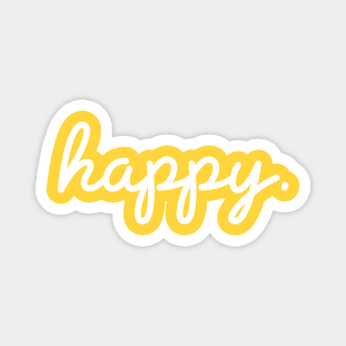 Happy. Magnet