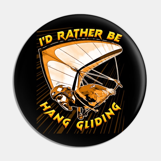 Deltaplane Gliders Saying '' I'd Rather Be Hang Gliding" Pin by aeroloversclothing