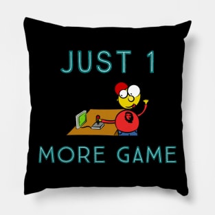 Just 1 more game Pillow