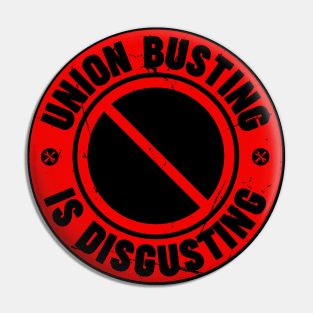 Union Busting is Disgusting Pin