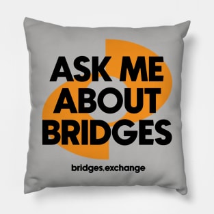 Bridges BRG.X Ask Me About Logo Cryptocurrency Pillow