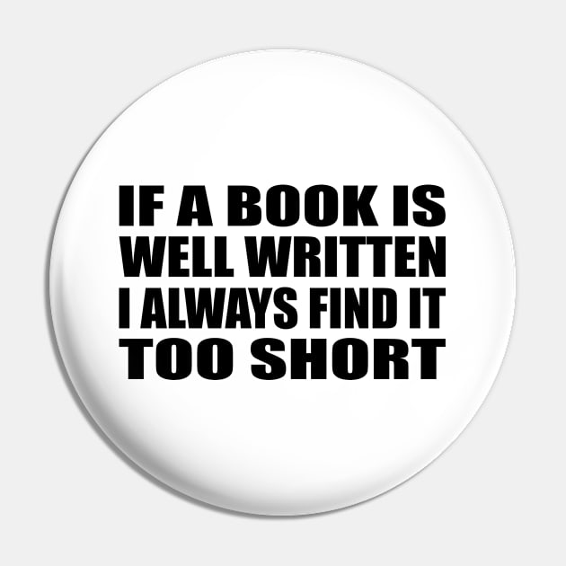 if a book is well written, I always find it too short Pin by Geometric Designs