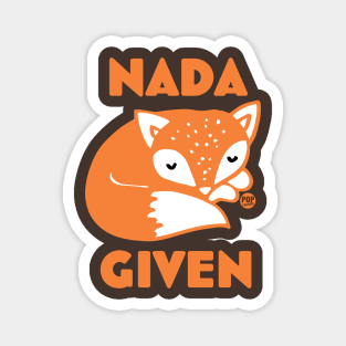 NADA FOX GIVEN Magnet