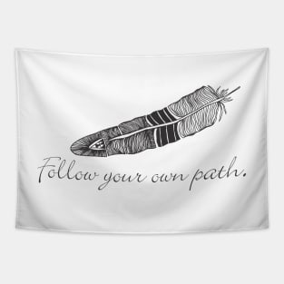 Follow your own path Feather Drawing Tapestry