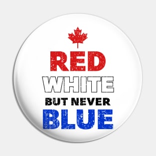 Red White but never Blue (Worn) Pin