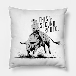 This ain't my first rodeo! Pillow