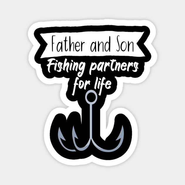 Father and son Fishing partners for life Magnet by maxcode