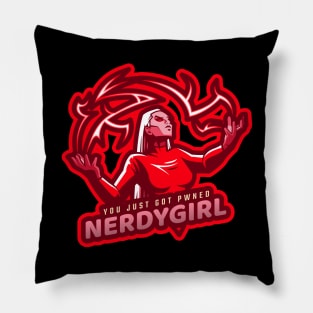 You just got pwned by a nerdygirl Pillow