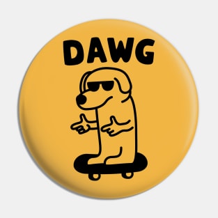 Cool Dog Dawg Pin