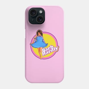 Barb: Hardly a Princess Phone Case