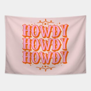 HOWDY HOWDY HOWDY YALL | Simple Type With Minimalist Ornament Space Cowgirl Orange Pink Background Tapestry