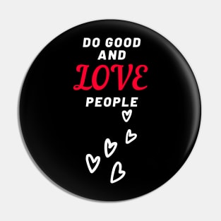 Do Good And Love People Pin