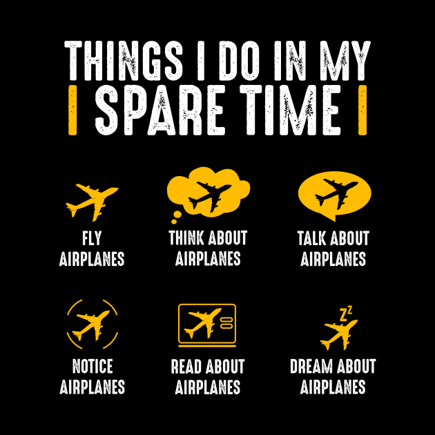 Pilot Shirt Things I Do In My Spare Time Funny Aviation Pilot by Nikkyta