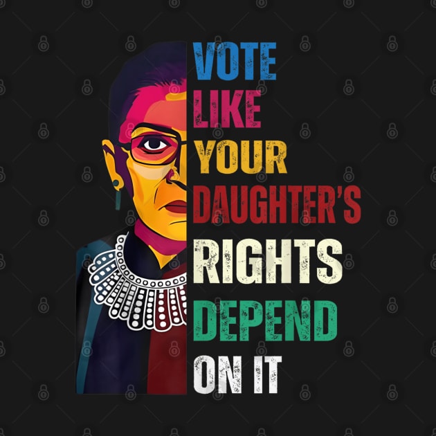 Vote Like Your Daughter’s Rights Depend on It B3 by luna.wxe@gmail.com