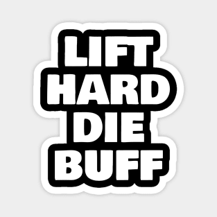 Lift Hard Die Buff Magnet