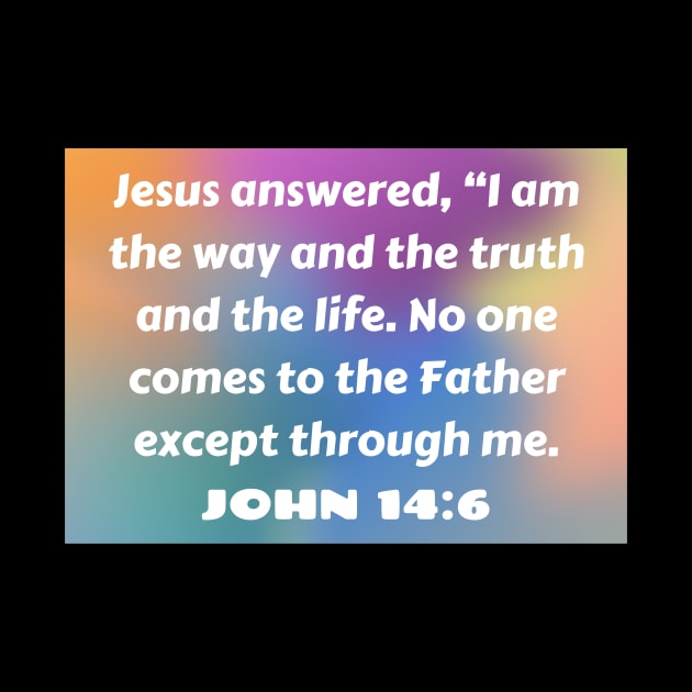 Bible Verse John 14:6 by Prayingwarrior