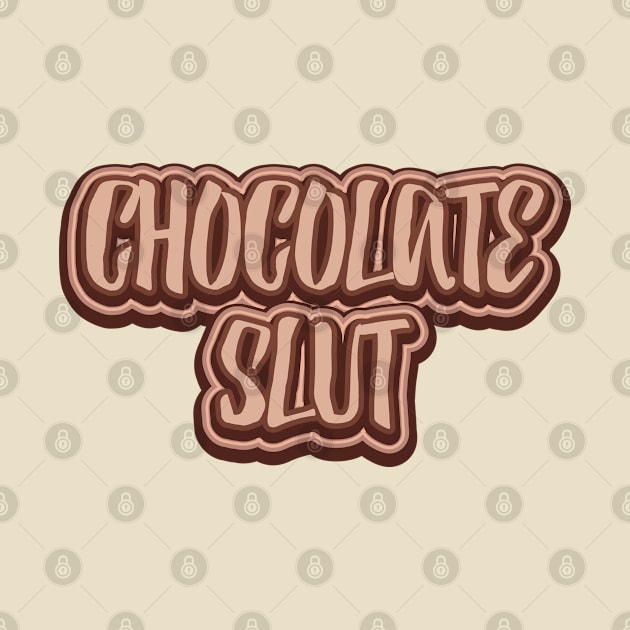 Chocolate Slut by BramCrye