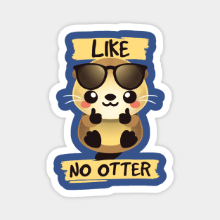 Like no otter Magnet