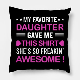 my favorite daughter gave me this Pillow