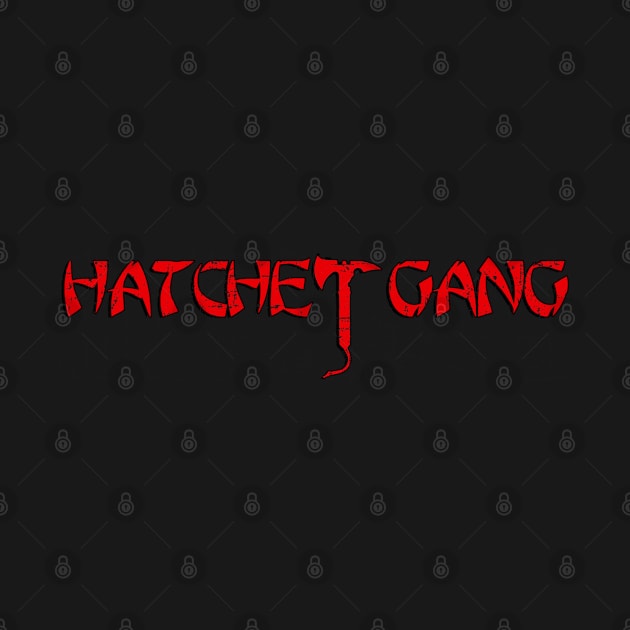 Hatchet Gang distressed by woodsman