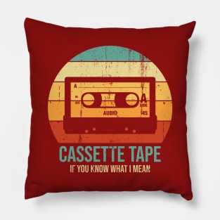 Cassete Tape - If You Know What I Mean Pillow