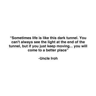 Uncle Iroh 2 Best Quotes Style T-Shirt