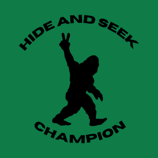 Hide and seek champion! T-Shirt