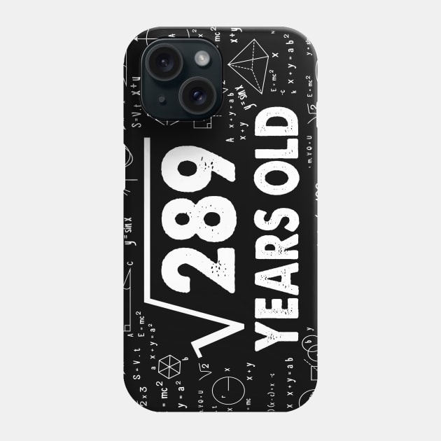 17 years old 17th birthday Gift Square Root of 289 Science Lover Gifts Bday Phone Case by smtworld
