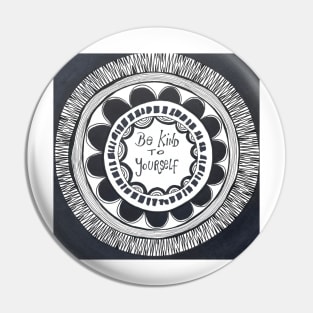 Be kind to yourself Mandala Pin