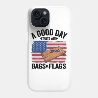 A Good Day Starts With Bags & Flags American Flag Cornhole Phone Case