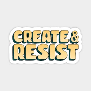 Create And Resist Magnet