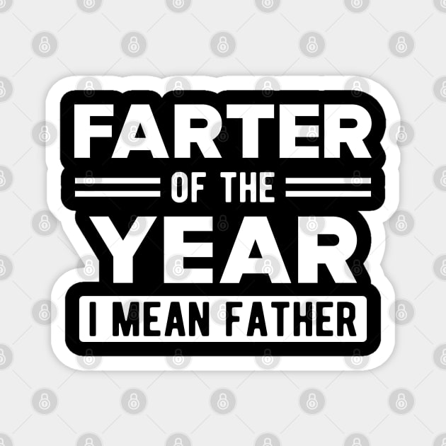 Father - Farter of the year I mean father Magnet by KC Happy Shop