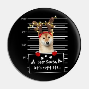 Shiba Inu Dear Santa Let's Negotiate Christmas Pin