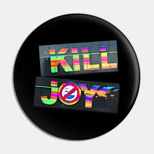 Kill Joy Pin