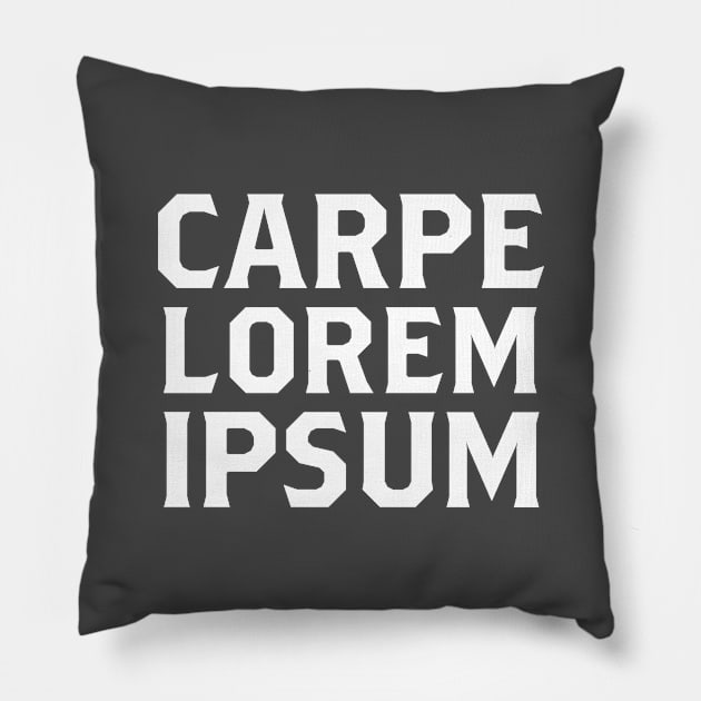 Carpe Lorem Ipsum Pillow by zacrizy