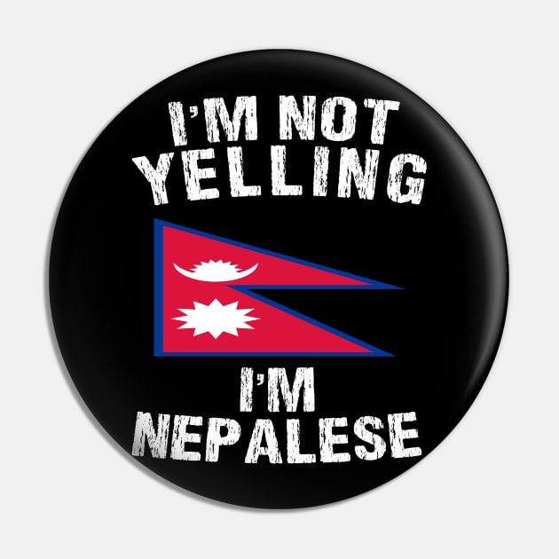 I'm Not Yelling I'm nepalese Pin by TShirtWaffle1