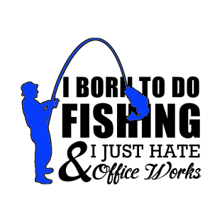 Born to do Fishing T-Shirt
