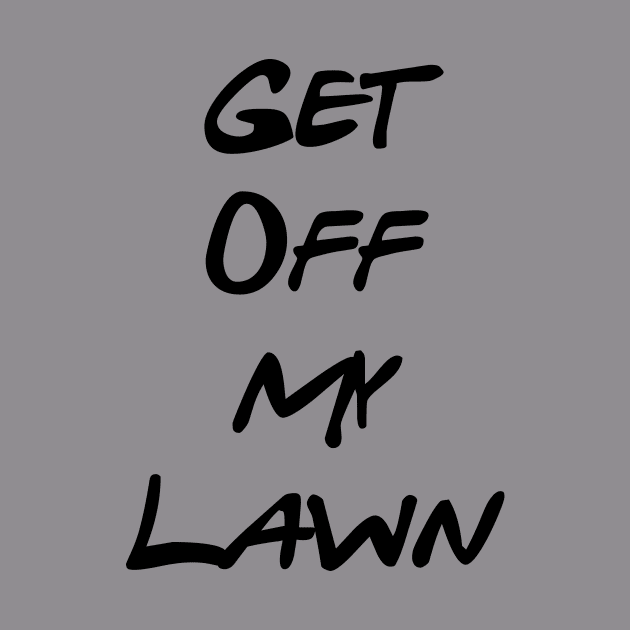 Get Off My Lawn! by America1Designs