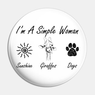 I'm A Simple Woman Sunshine Giraffes Dogs Pin