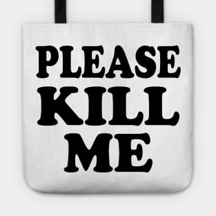 Please Kill Me Tote