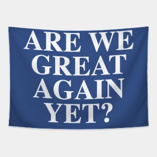 Are We Great Again Yet Tapestry